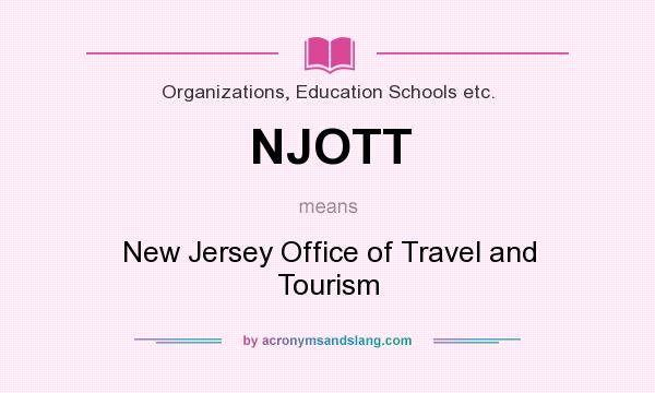 What does NJOTT mean? It stands for New Jersey Office of Travel and Tourism