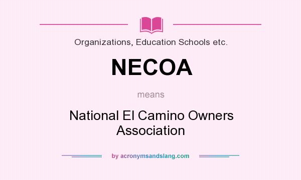 What does NECOA mean? It stands for National El Camino Owners Association