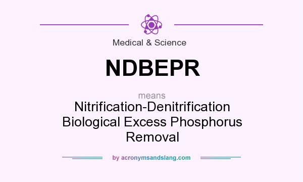 What does NDBEPR mean? It stands for Nitrification-Denitrification Biological Excess Phosphorus Removal
