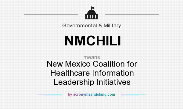 What does NMCHILI mean? It stands for New Mexico Coalition for Healthcare Information Leadership Initiatives
