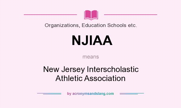 What does NJIAA mean? It stands for New Jersey Interscholastic Athletic Association