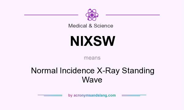 What does NIXSW mean? It stands for Normal Incidence X-Ray Standing Wave