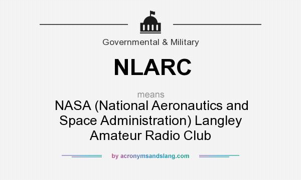 What does NLARC mean? It stands for NASA (National Aeronautics and Space Administration) Langley Amateur Radio Club