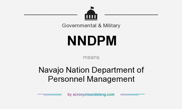 What does NNDPM mean? It stands for Navajo Nation Department of Personnel Management