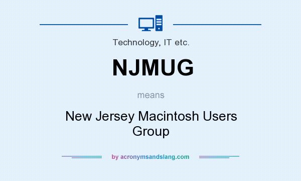 What does NJMUG mean? It stands for New Jersey Macintosh Users Group