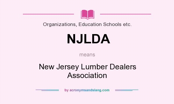 What does NJLDA mean? It stands for New Jersey Lumber Dealers Association