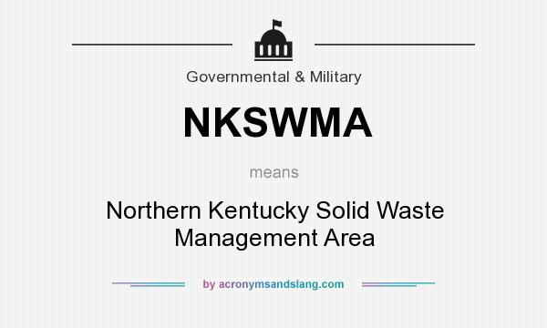 What does NKSWMA mean? It stands for Northern Kentucky Solid Waste Management Area