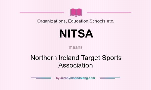 What does NITSA mean? It stands for Northern Ireland Target Sports Association