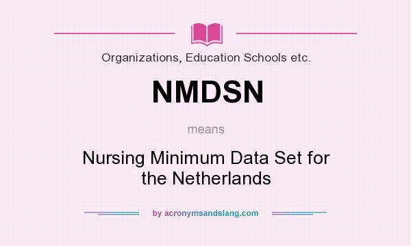 What does NMDSN mean? It stands for Nursing Minimum Data Set for the Netherlands