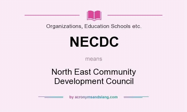 What does NECDC mean? It stands for North East Community Development Council