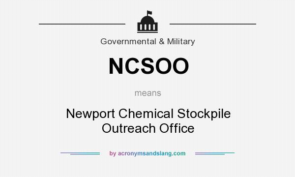 What does NCSOO mean? It stands for Newport Chemical Stockpile Outreach Office