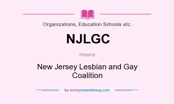 What does NJLGC mean? It stands for New Jersey Lesbian and Gay Coalition
