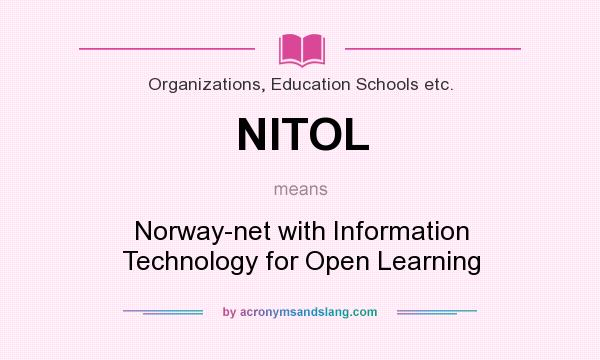 What does NITOL mean? It stands for Norway-net with Information Technology for Open Learning