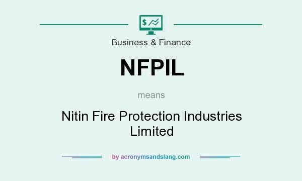 What does NFPIL mean? It stands for Nitin Fire Protection Industries Limited