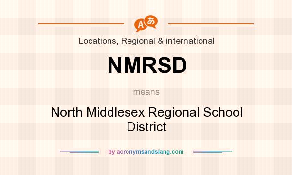What does NMRSD mean? It stands for North Middlesex Regional School District