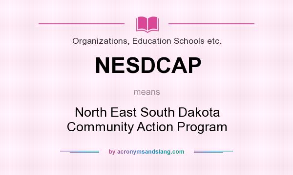 What does NESDCAP mean? It stands for North East South Dakota Community Action Program