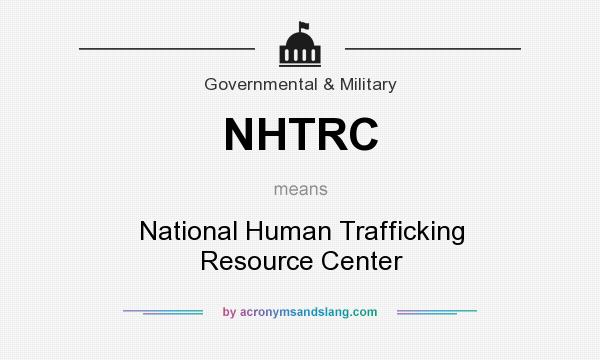What does NHTRC mean? It stands for National Human Trafficking Resource Center