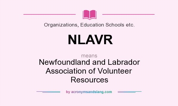 What does NLAVR mean? It stands for Newfoundland and Labrador Association of Volunteer Resources