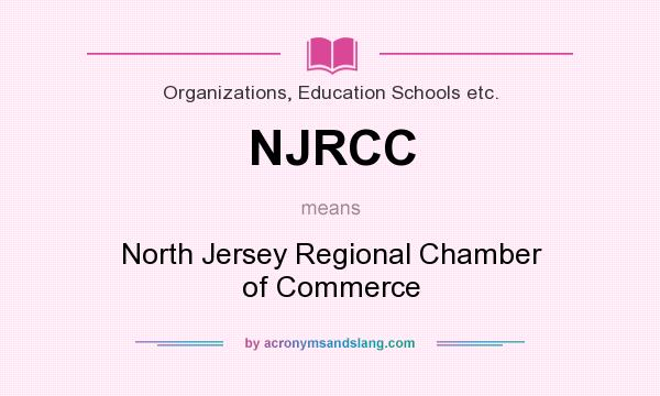 What does NJRCC mean? It stands for North Jersey Regional Chamber of Commerce