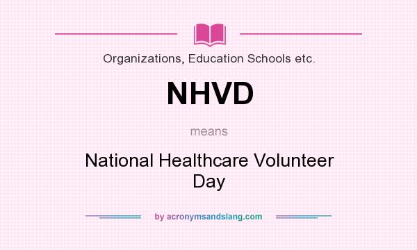 What does NHVD mean? It stands for National Healthcare Volunteer Day