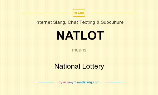 What does NATLOT mean? It stands for National Lottery