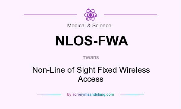 What does NLOS-FWA mean? It stands for Non-Line of Sight Fixed Wireless Access