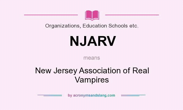 What does NJARV mean? It stands for New Jersey Association of Real Vampires