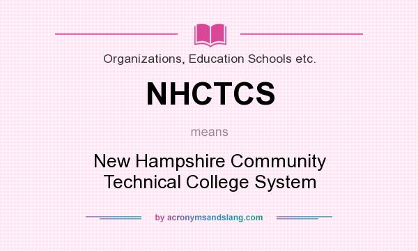 What does NHCTCS mean? It stands for New Hampshire Community Technical College System
