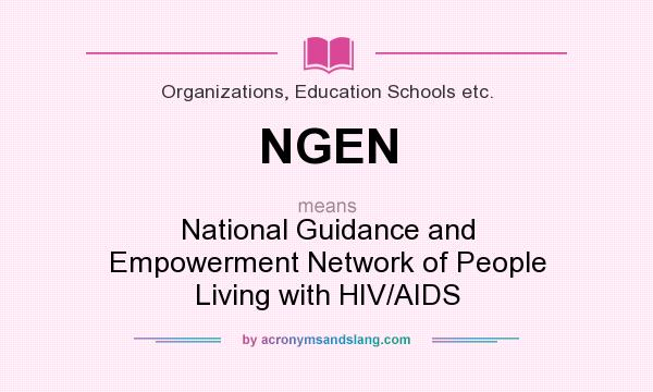What does NGEN mean? It stands for National Guidance and Empowerment Network of People Living with HIV/AIDS