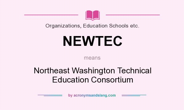 What does NEWTEC mean? It stands for Northeast Washington Technical Education Consortium