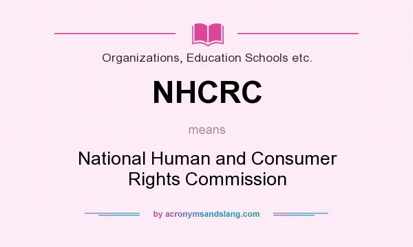 What does NHCRC mean? It stands for National Human and Consumer Rights Commission