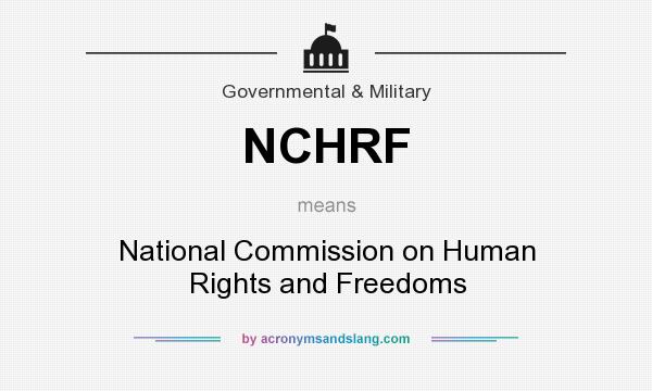 What does NCHRF mean? It stands for National Commission on Human Rights and Freedoms