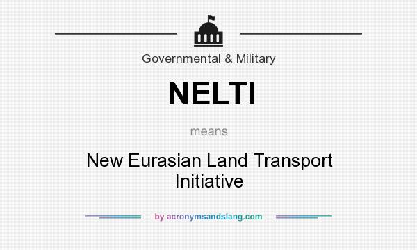 What does NELTI mean? It stands for New Eurasian Land Transport Initiative