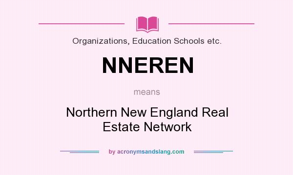 What does NNEREN mean? It stands for Northern New England Real Estate Network