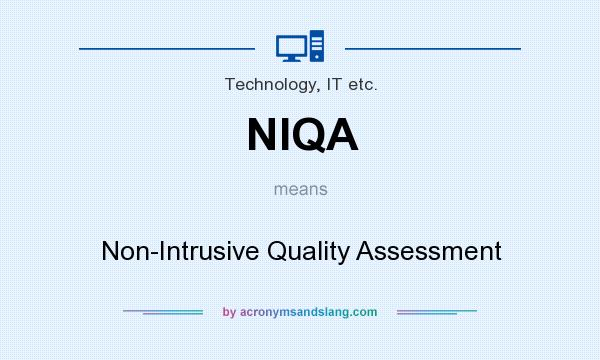What does NIQA mean? It stands for Non-Intrusive Quality Assessment