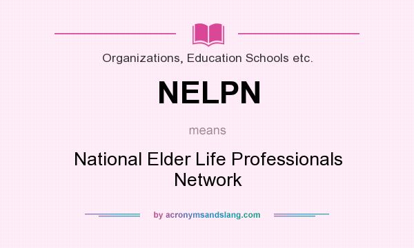 What does NELPN mean? It stands for National Elder Life Professionals Network