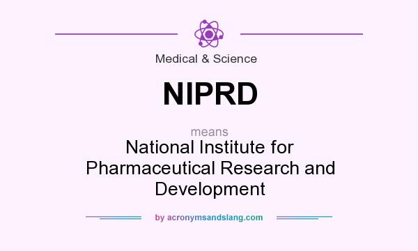 What does NIPRD mean? It stands for National Institute for Pharmaceutical Research and Development