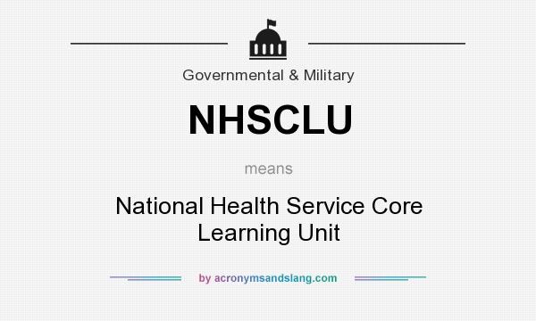 What does NHSCLU mean? It stands for National Health Service Core Learning Unit