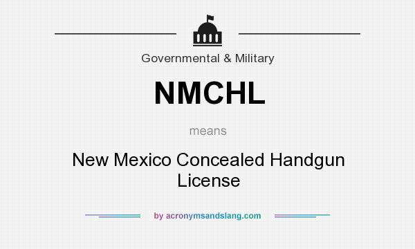 What does NMCHL mean? It stands for New Mexico Concealed Handgun License