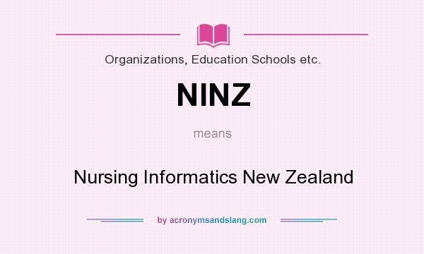 What does NINZ mean? It stands for Nursing Informatics New Zealand