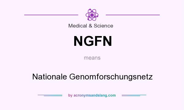 What does NGFN mean? It stands for Nationale Genomforschungsnetz