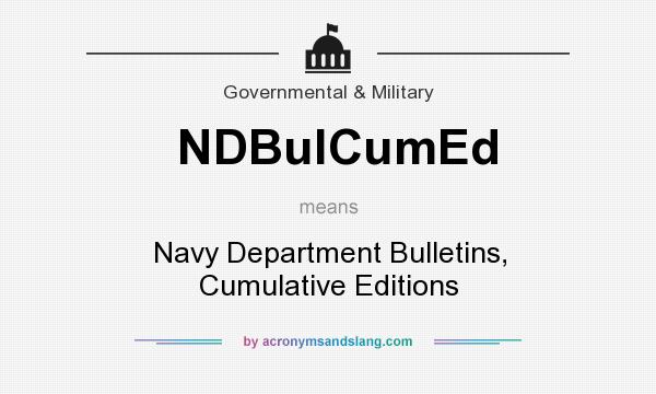 What does NDBulCumEd mean? It stands for Navy Department Bulletins, Cumulative Editions