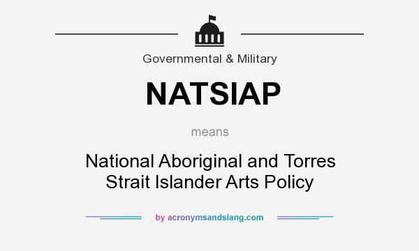What does NATSIAP mean? It stands for National Aboriginal and Torres Strait Islander Arts Policy