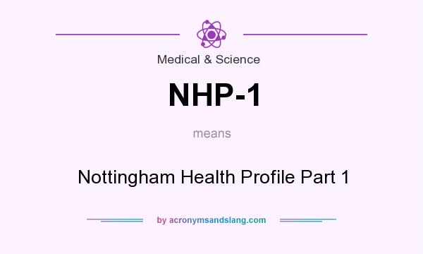 What does NHP-1 mean? It stands for Nottingham Health Profile Part 1