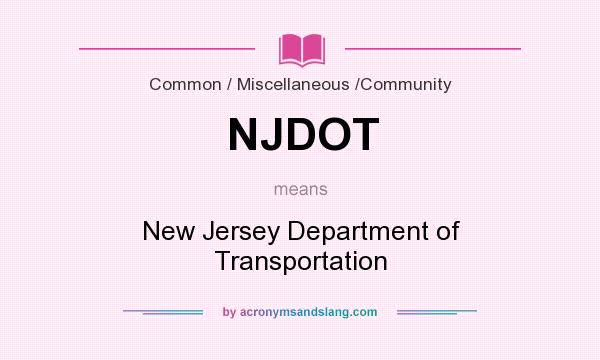 What does NJDOT mean? It stands for New Jersey Department of Transportation