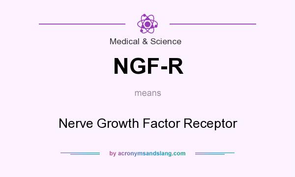 What does NGF-R mean? It stands for Nerve Growth Factor Receptor