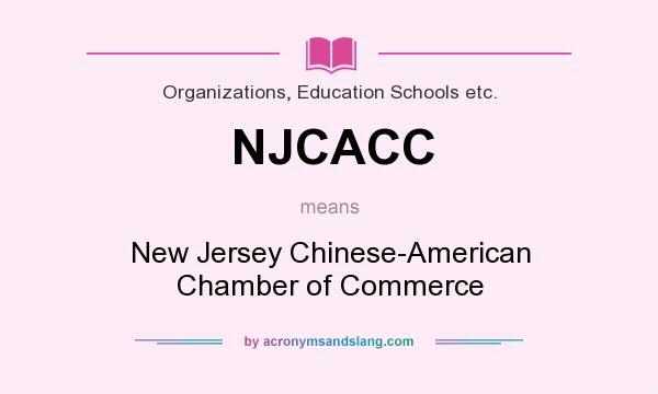What does NJCACC mean? It stands for New Jersey Chinese-American Chamber of Commerce