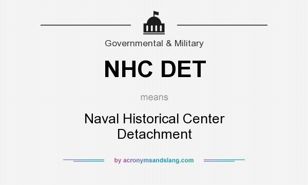 What does NHC DET mean? It stands for Naval Historical Center Detachment