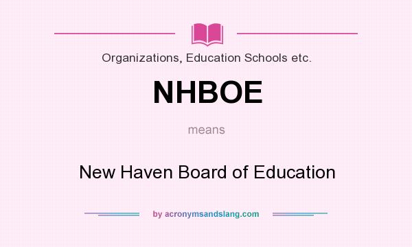 What does NHBOE mean? It stands for New Haven Board of Education