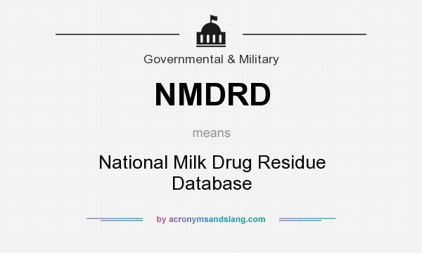 What does NMDRD mean? It stands for National Milk Drug Residue Database